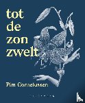 Cornelussen, Pim - Tot de zon zwelt