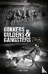 Roorda, M.A. - Gokkers Guldens & Gangsters