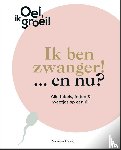 Plooij, Xaviera - Ik ben zwanger! … en nu?