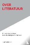 Buurman, Henk - OVER LITERATUUR - Essays, beschouwingen, boekbesprekingen en interviews