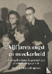 Bovend'Eert-Drughorn, Ria - Vijf jaren angst en onzekerheid - Oorlogsherinneringen uit een gewoon Haags gezin
