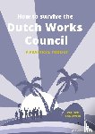 Landwier, Walter - How to Survive the Dutch Works Council