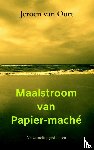 Van Oort, Jeroen - Maalstroom van Papier-maché