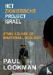 Lookman, Paul - Het zionistische project Israël Etnisch zuiver, of binationaal gidsland?