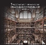 De Wit-Snijder, Oscar - 5 bijzonderste historische bibliotheken van Nederland - Unieke foto's van boeken