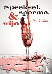 Luijten, Iris - Speeksel, sperma & wijn - A story to tell