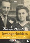 Broekhart, Ron - Dwangarbeiders