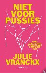 Vranckx, Julie - Niet voor pussies - Want praten over je vagina mag geen taboe zijn