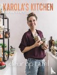 Olaerts, Karolien - Karola's Kitchen: Kleur op tafel