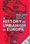 Figueiredo, Sergio M., Doevendans, Kees, Sterken, Sven - A History of Urbanism in Europe