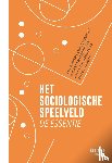 Vrancken, Jan, Van Hootegem, Geert, Hendrickx, Erik, Parmentier, Stephan, Van Aeken, Koen - Het sociologische speelveld, de essentie