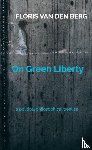 Van den Berg, Floris - On Green Liberty