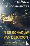 ADAMS, DAN - IN DE SCHADUW VAN DE KROON