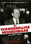 Pennartz, Marc - De vermoedelijke moordenaar van Olof Palme - Het echte verhaal achter de moord op de Zweedse premier
