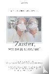 Vroegindeweij, Maria - ‘Zuster, wat zie jij er raar uit!’