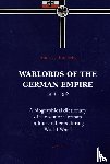 Kursietis, Andris J. - Warlords of the German Empire 1914-1918 - A Biographical dictionary of the senior German military officers during World War I