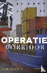 Weeber, Rob - Operatie Corridor