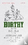 Pierik, Perry - Horthy and the battle for the Hungarian nation state