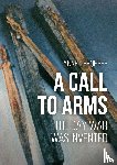Lehoërff, Anne - A call to arms - The day war was invented