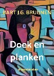 Bruijnen, Bart J.G. - Doek en planken - toneelstuk en filmscript