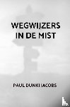 Dunki Jacobs, Paul - Wegwijzers in de mist