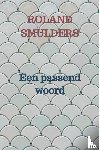 Smulders, Roland - Een passend woord