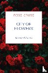 Cruse, Rose - City of Flowers