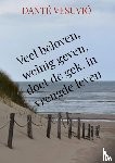 Vesuvió, Danté - Veel beloven, weinig geven, doet de gek, in vreugde leven