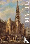 Ridder, Paul De - Bruxelles - Storia di una città del Brabante