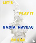  - Nadia Naveau – Let's Play It By Ear
