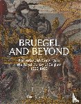 Van Heesch, Daan, Van Ooteghem, Sarah, Van Grieken, Joris - Bruegel and Beyond – Netherlandish Drawings in the Royal Library of Belgium, 1500-1800