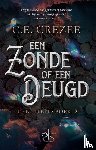 Crezee, C.E. - Een zonde of een deugd