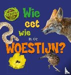 Ridley, Sarah - Wie eet wie in de woestijn?
