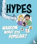 Vermont, Kira - Hypes - Waarom wordt iets populair?