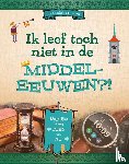 Peterson, Megan - Ik leef toch niet in de Middeleeuwen?!