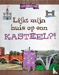 Peterson, Megan - Lijkt mijn huis op een kasteel?!