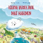 Hill, Elizabeth F. - Kleine Wolk wil niet regenen