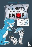Naumann, Kati - Druk niet op de rode knop anders draaien de dino's door!