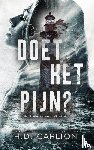 Carlton, H.D. - Doet het pijn?