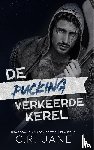 Jane, C.R. - De pucking verkeerde kerel