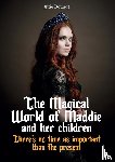 Dotinga, Attie - MAGICAL WORLD OF MADDIE AND HER