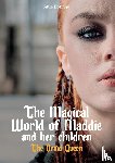 Dotinga, Attie - MAGICAL WORLD OF MADDIE AND HER