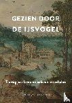 Trienekens, Gerard - Gezien door de IJsvogel