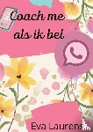 Laurens, Eva Lurens - Coach me als ik bel