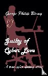 Birney, George Philip - Guilty of Cyber Love