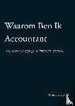 Richard Knops AA - Waarom Ben Ik Accountant - Hoe Accountants Jongeren Inspireren tot Actie