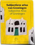  - Subjective Atles van Groningen