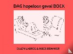 Roos Bonnier, Ellen Labree & - DAG hopeloos geval BOEK