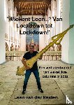 Van der Reiden, Leen - 'Wiekent Leen...? Van Lockdown to Lockdown!'