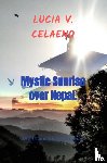 Celaeno, Lucia V. - Mystic Sunrise over Nepal. - Wild Cascade of Dreams.